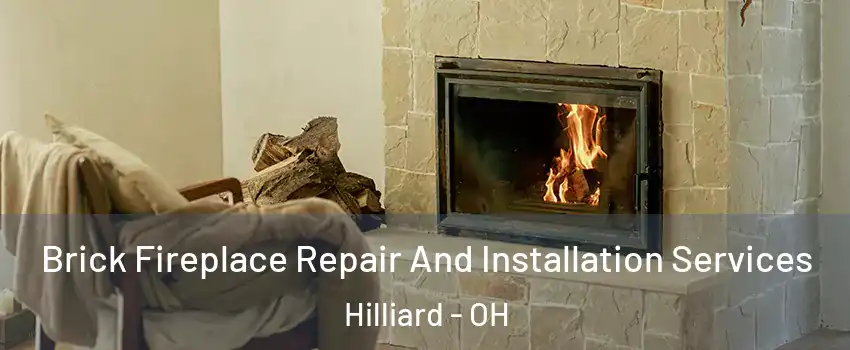  Brick Fireplace Repair And Installation Services Hilliard - OH