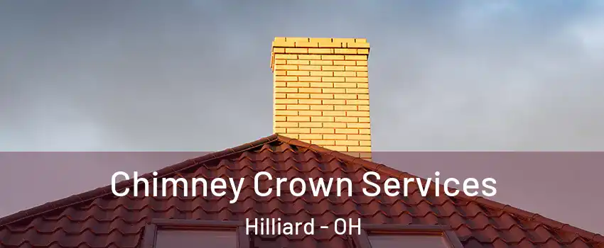 Chimney Crown Services Hilliard - OH