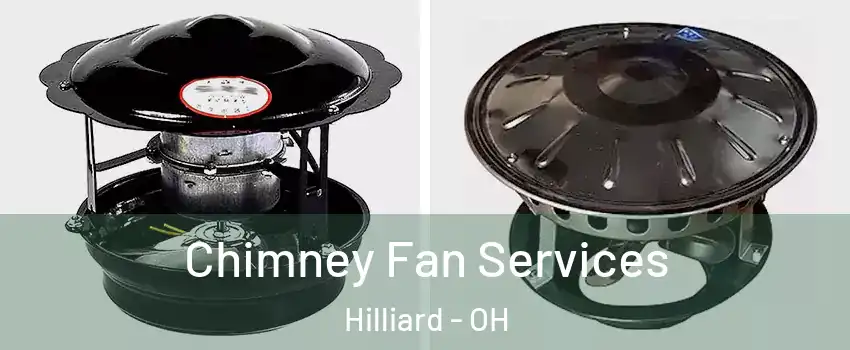  Chimney Fan Services Hilliard - OH