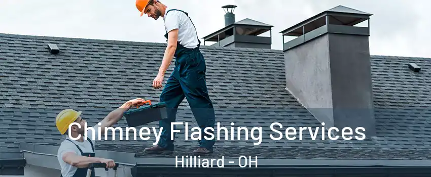  Chimney Flashing Services Hilliard - OH