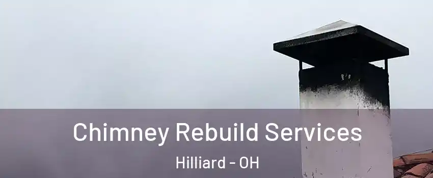  Chimney Rebuild Services Hilliard - OH