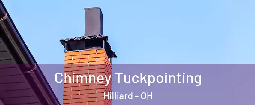  Chimney Tuckpointing Hilliard - OH
