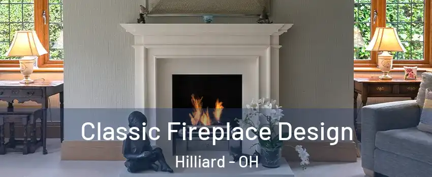  Classic Fireplace Design Hilliard - OH
