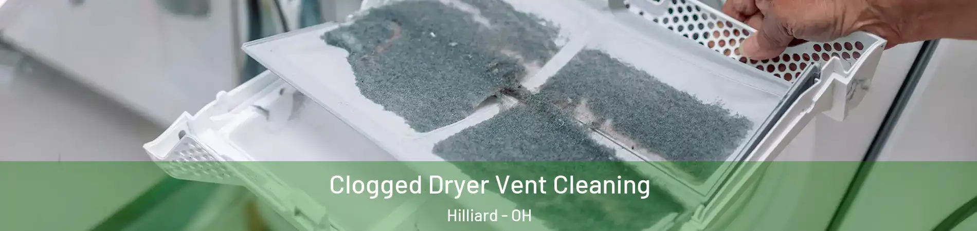  Clogged Dryer Vent Cleaning Hilliard - OH