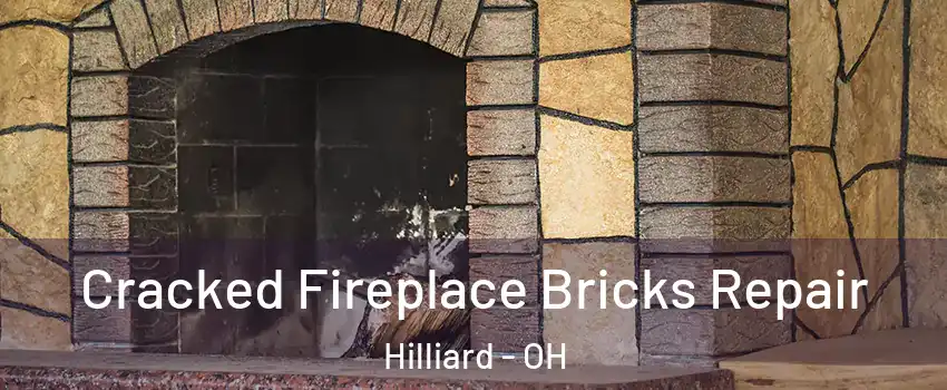  Cracked Fireplace Bricks Repair Hilliard - OH