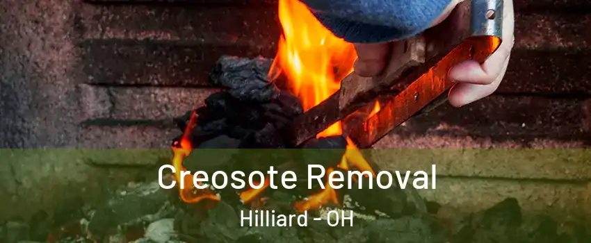  Creosote Removal Hilliard - OH