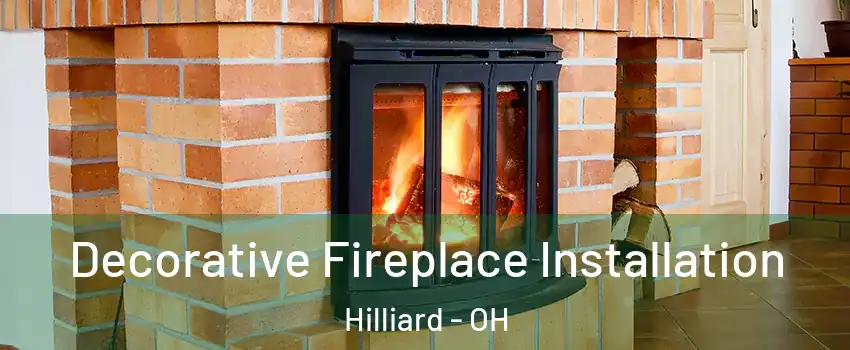  Decorative Fireplace Installation Hilliard - OH