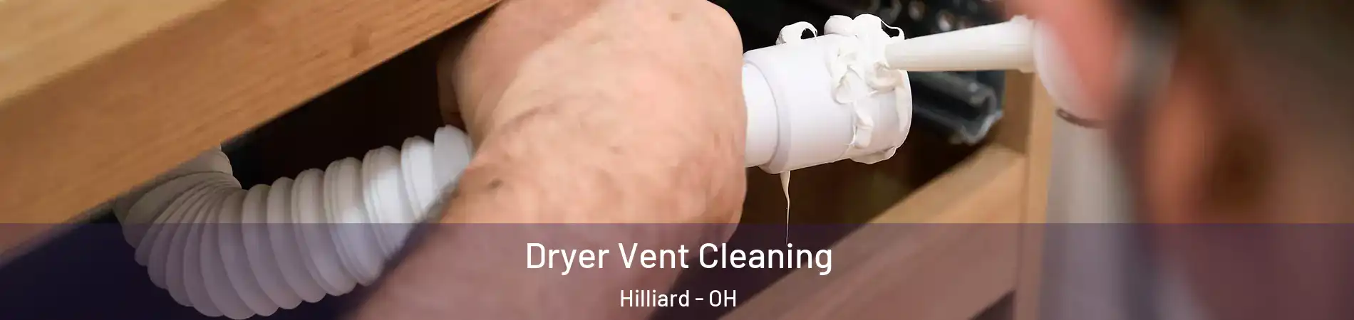  Dryer Vent Cleaning Hilliard - OH