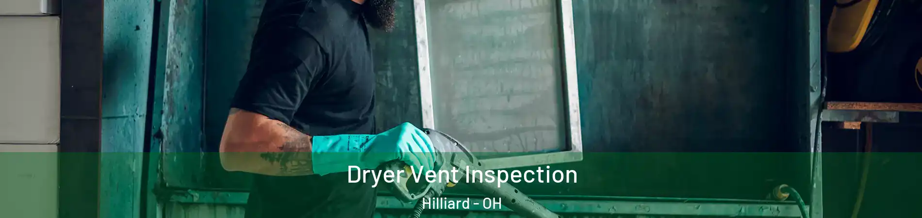  Dryer Vent Inspection Hilliard - OH