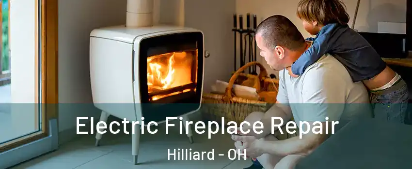  Electric Fireplace Repair Hilliard - OH