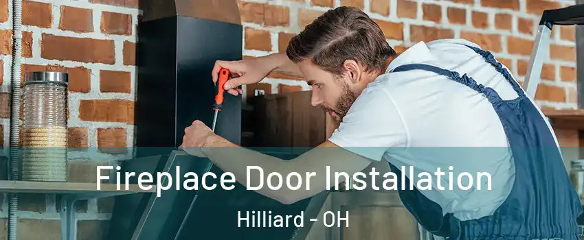  Fireplace Door Installation Hilliard - OH