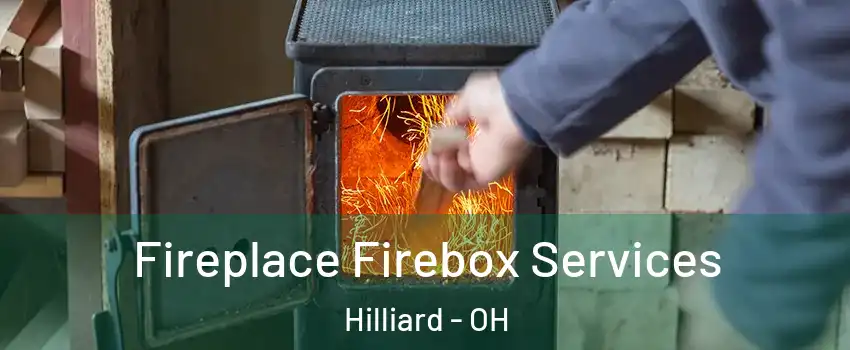  Fireplace Firebox Services Hilliard - OH