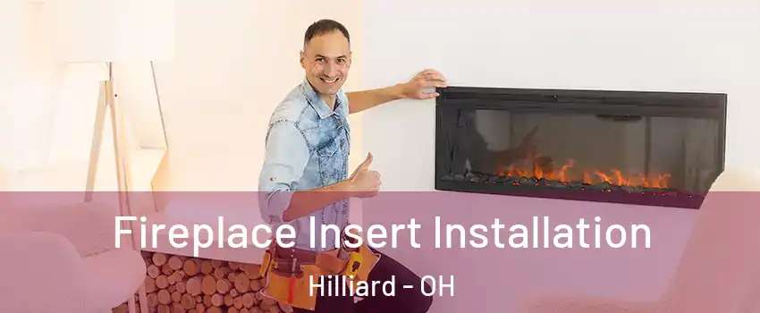  Fireplace Insert Installation Hilliard - OH