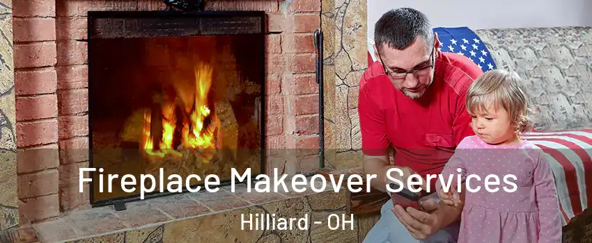  Fireplace Makeover Services Hilliard - OH
