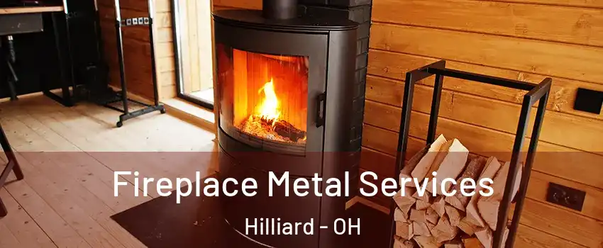 Fireplace Metal Services Hilliard - OH