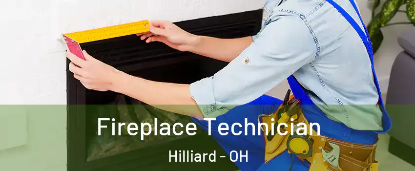 Fireplace Technician Hilliard - OH