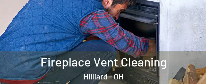  Fireplace Vent Cleaning Hilliard - OH
