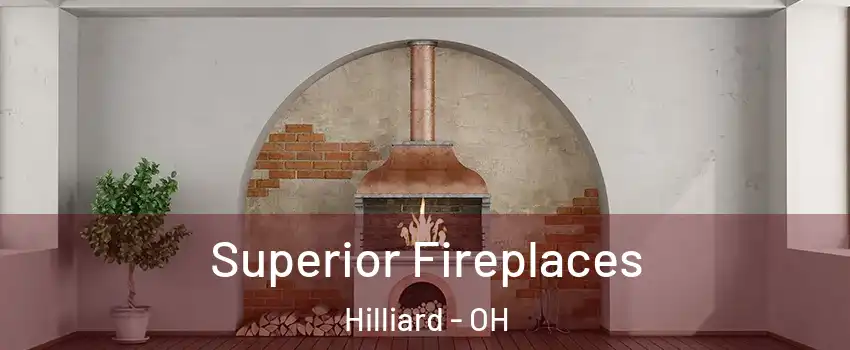  Superior Fireplaces Hilliard - OH