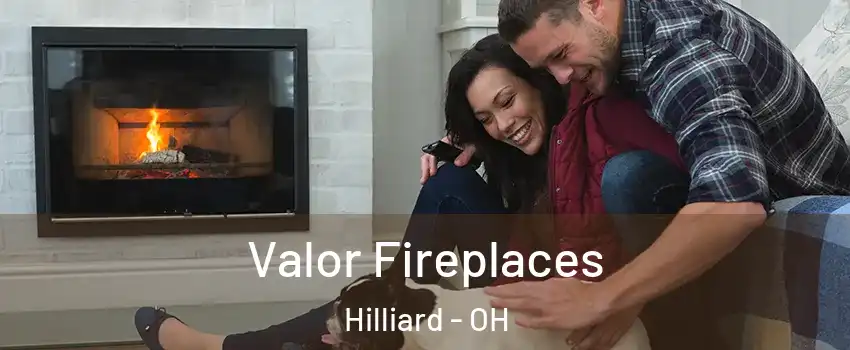  Valor Fireplaces Hilliard - OH