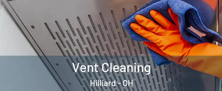  Vent Cleaning Hilliard - OH