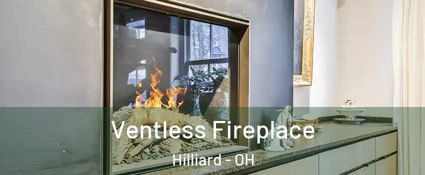  Ventless Fireplace Hilliard - OH