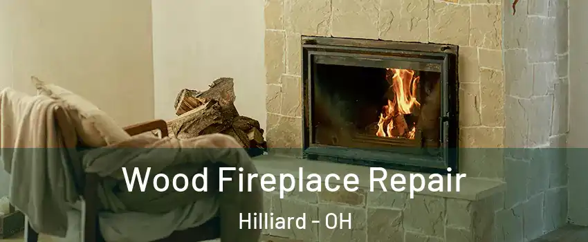  Wood Fireplace Repair Hilliard - OH