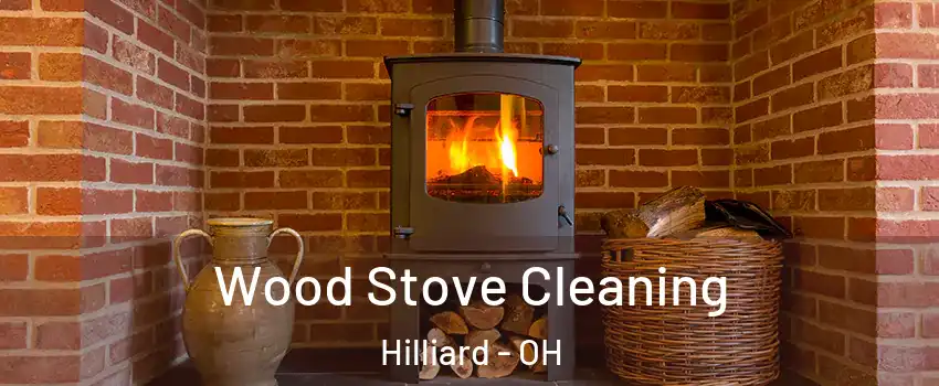  Wood Stove Cleaning Hilliard - OH